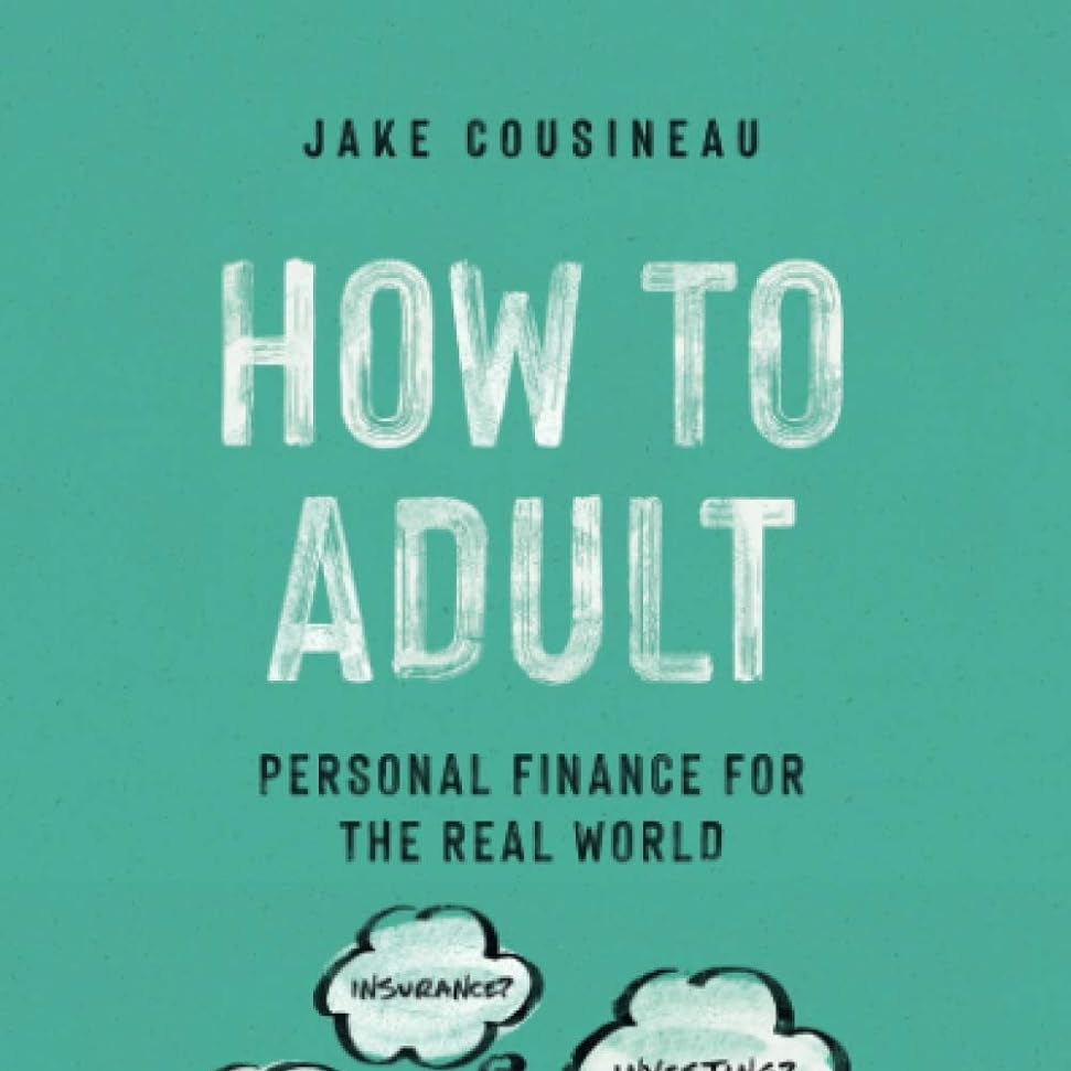 How to Adult: Personal Finance for the Real World
