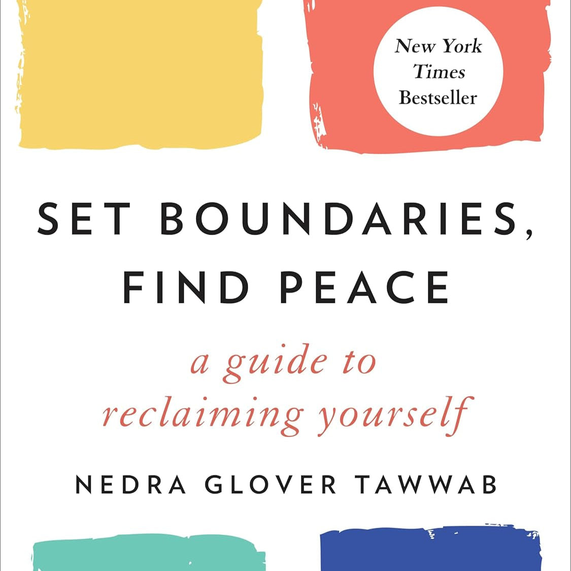 Set Boundaries, Find Peace: a Guide to Reclaiming Yourself