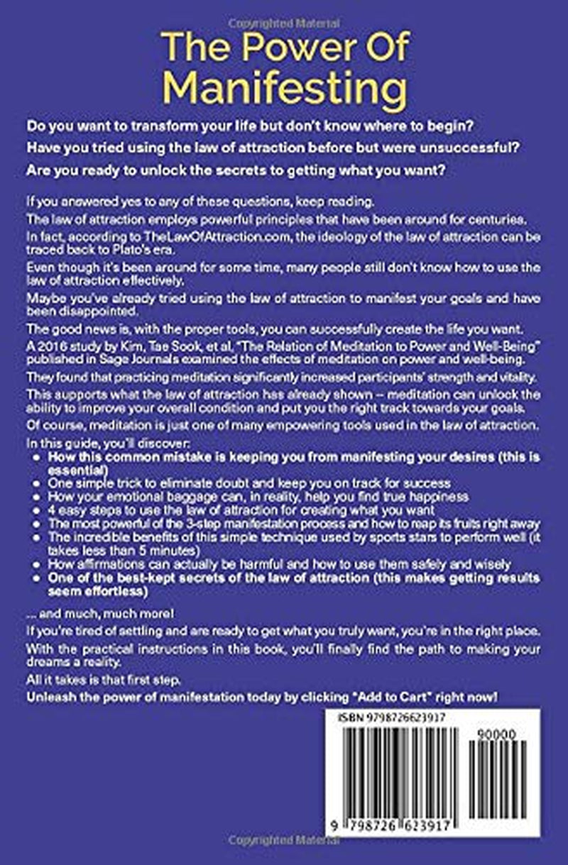 The Power of Manifesting: Simple Steps and Exercises on How to Visualize and Attract Your Desires