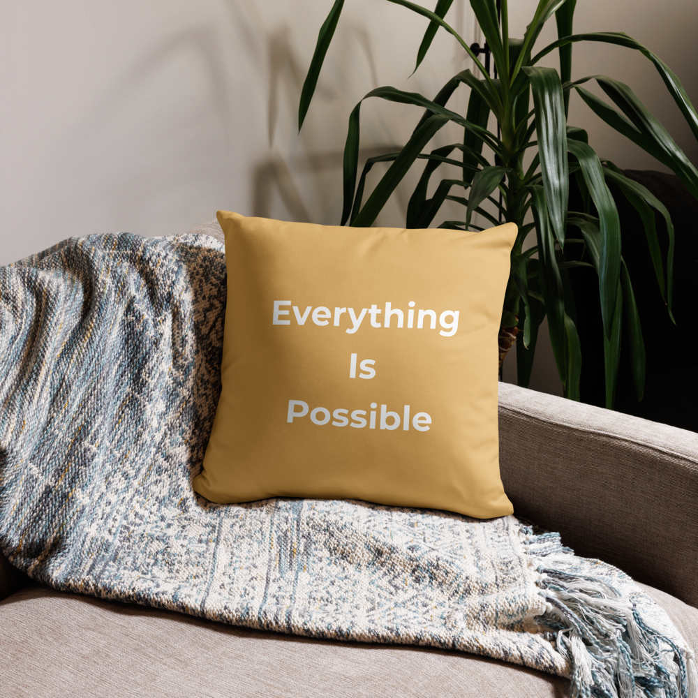 EVERYTHING IS POSSIBLE - Pillow Case