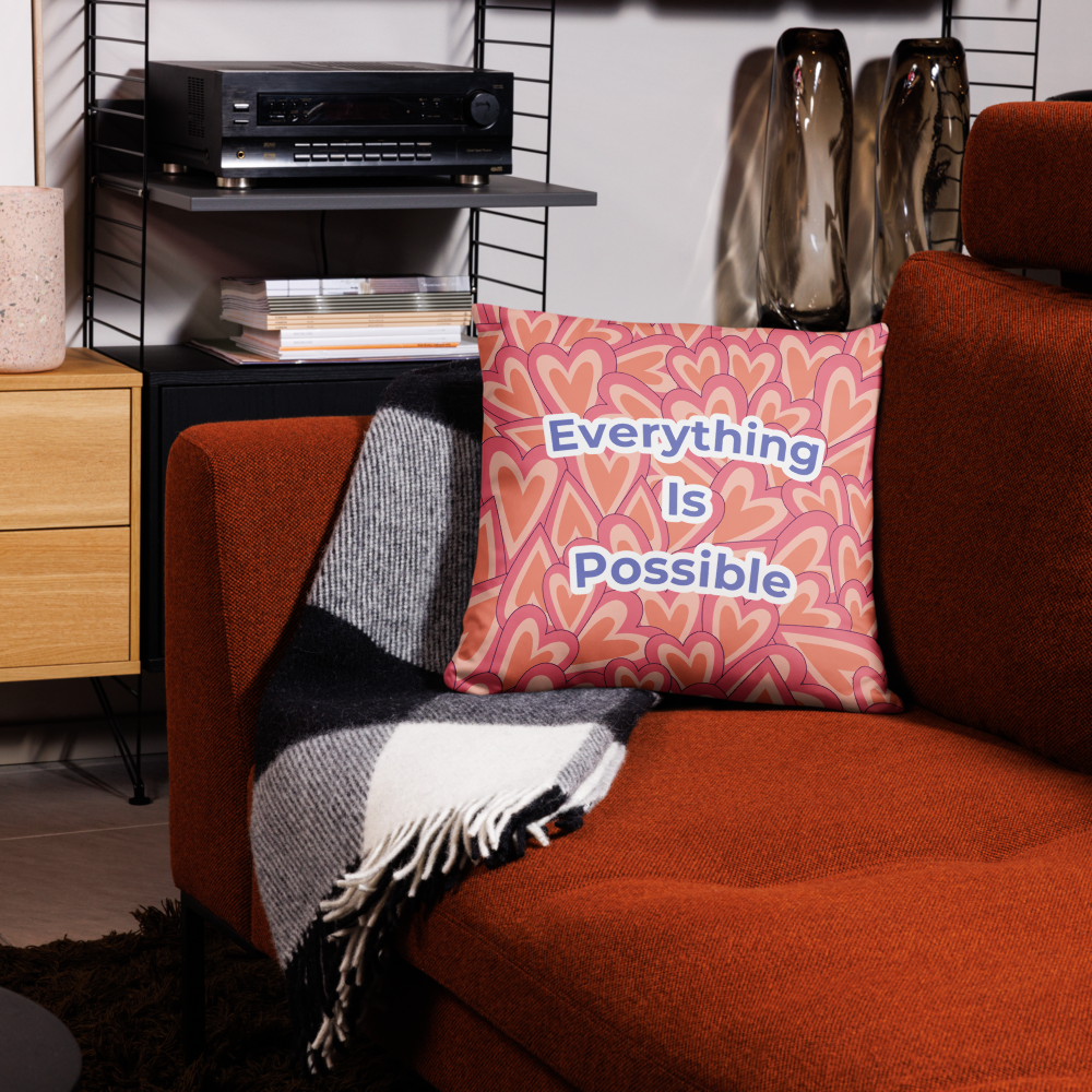 EVERYTHING IS POSSIBLE - Pillow Case