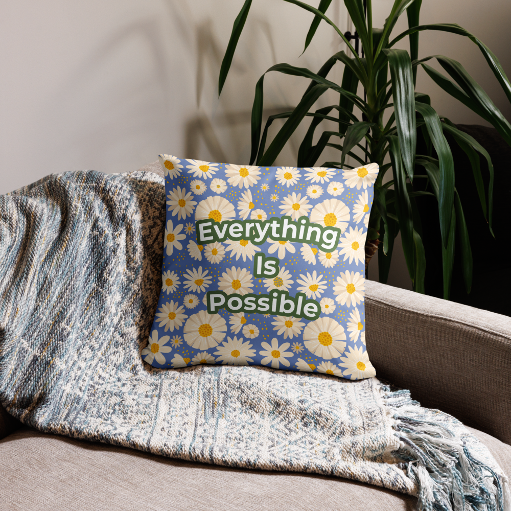 EVERYTHING IS POSSIBLE - Pillow Case