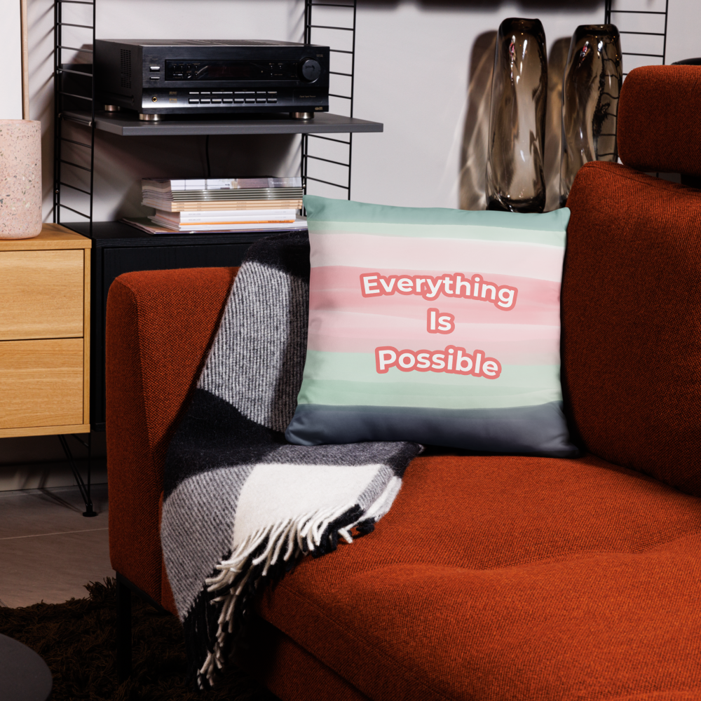 EVERYTHING IS POSSIBLE - Pillow Case