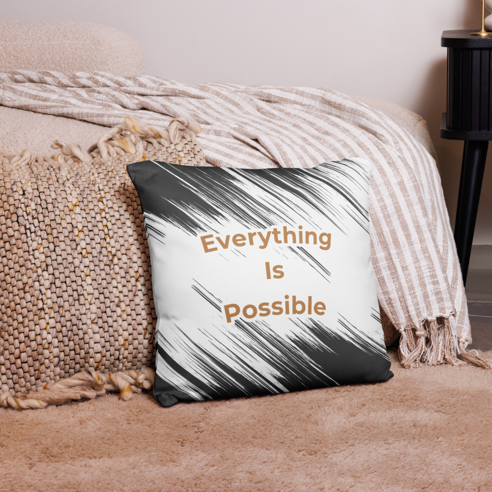 EVERYTHING IS POSSIBLE - Pillow Case
