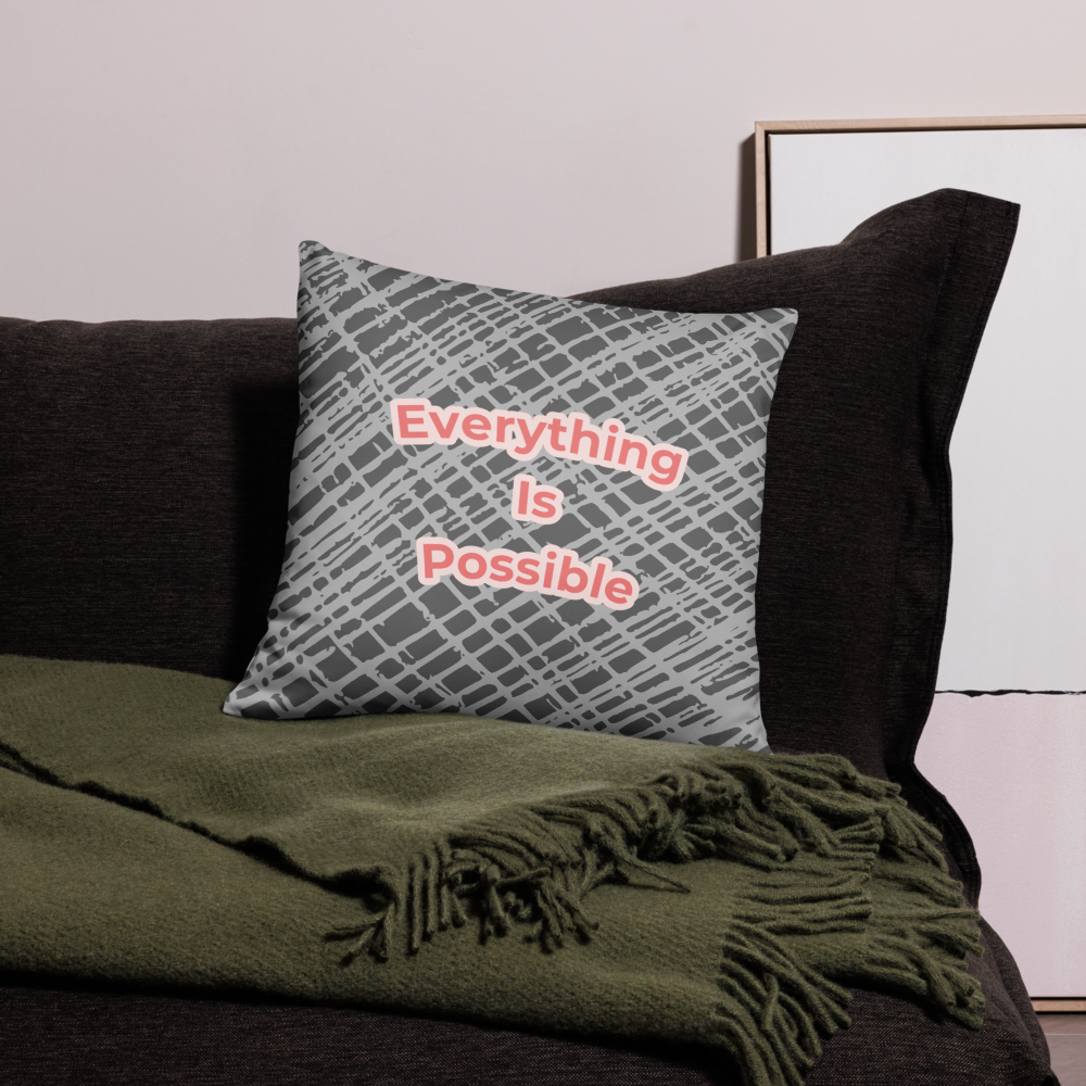 EVERYTHING IS POSSIBLE - Pillow Case