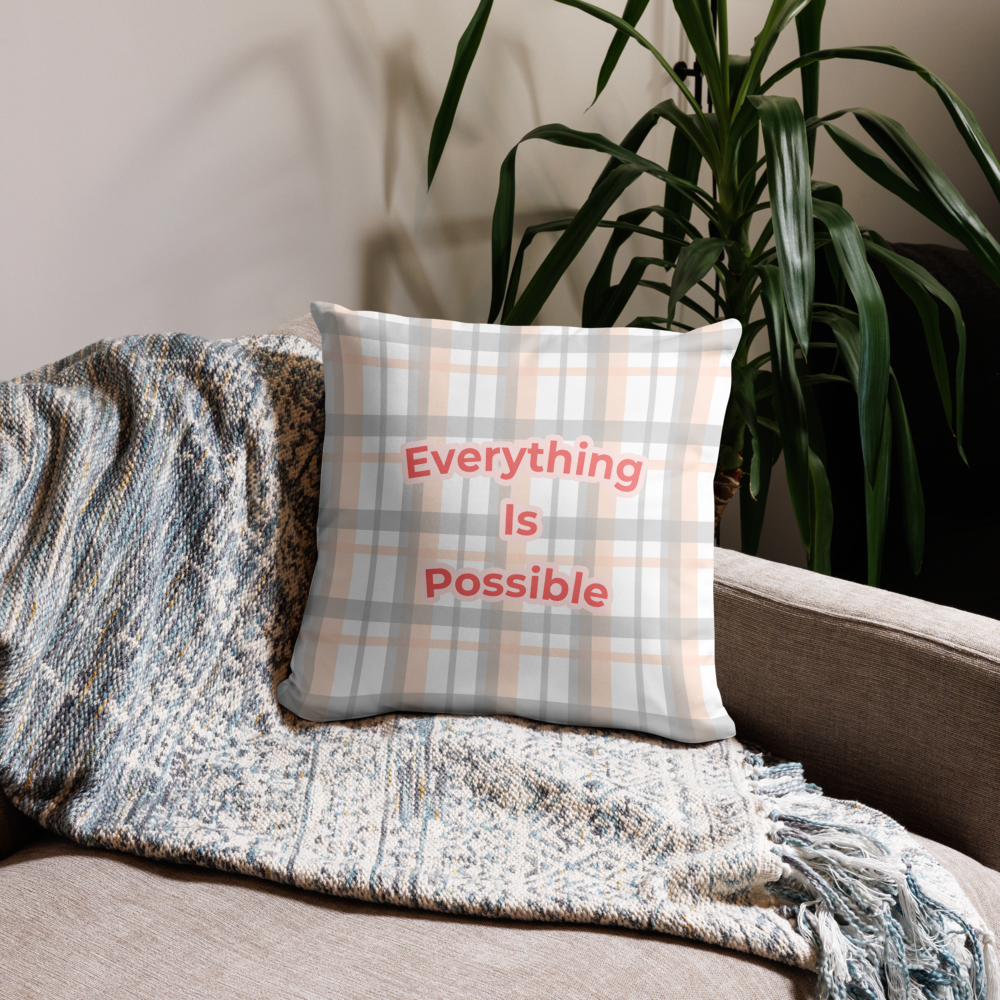 EVERYTHING IS POSSIBLE - Pillow Case