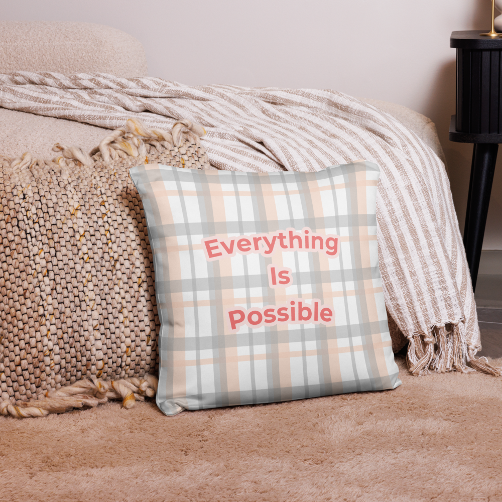 EVERYTHING IS POSSIBLE - Pillow Case
