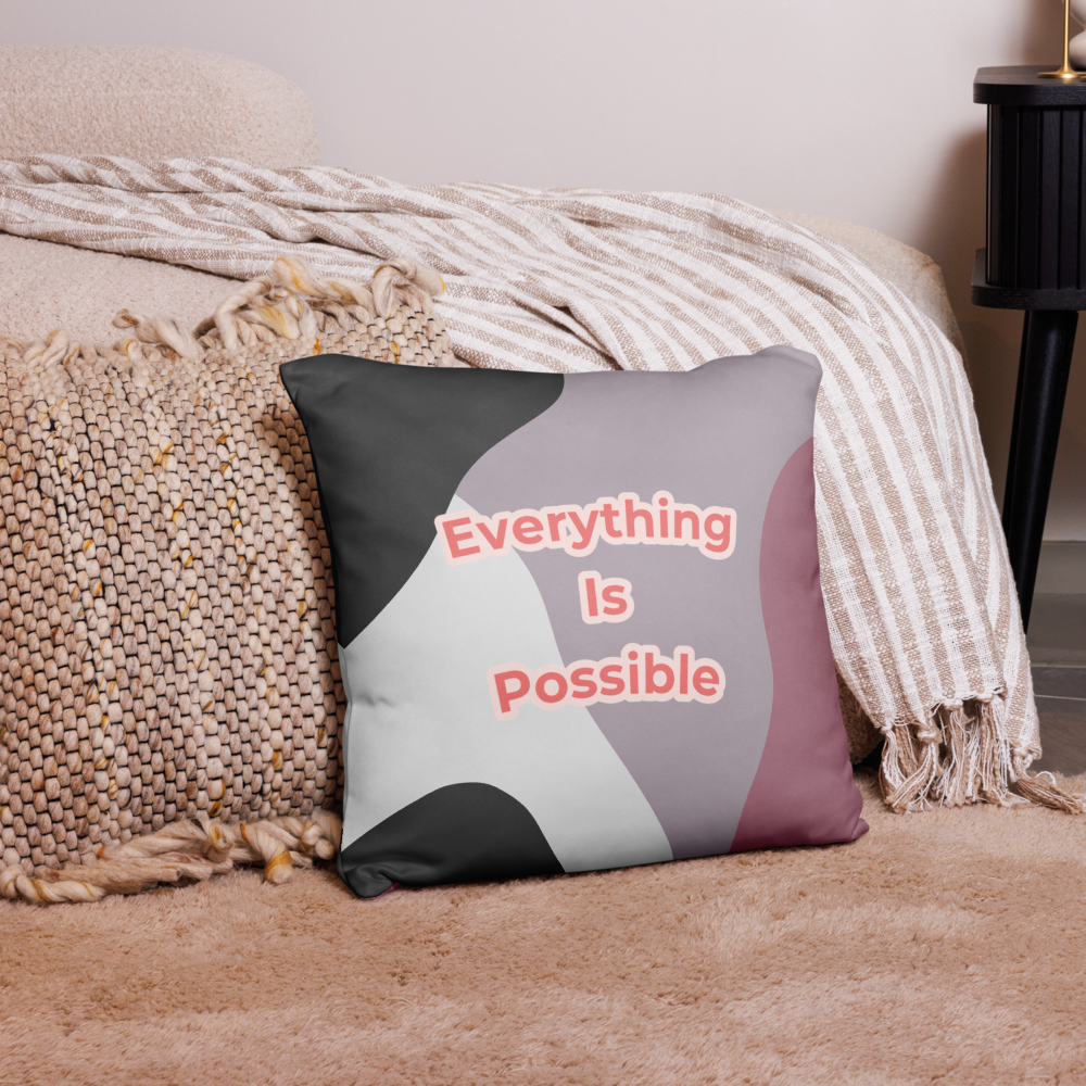 EVERYTHING IS POSSIBLE - Pillow Case
