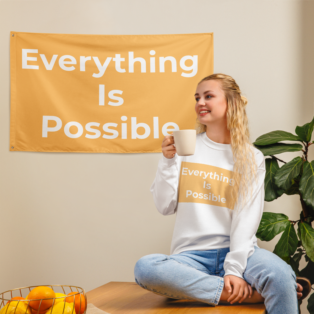 EVERYTHING IS POSSIBLE - Flag