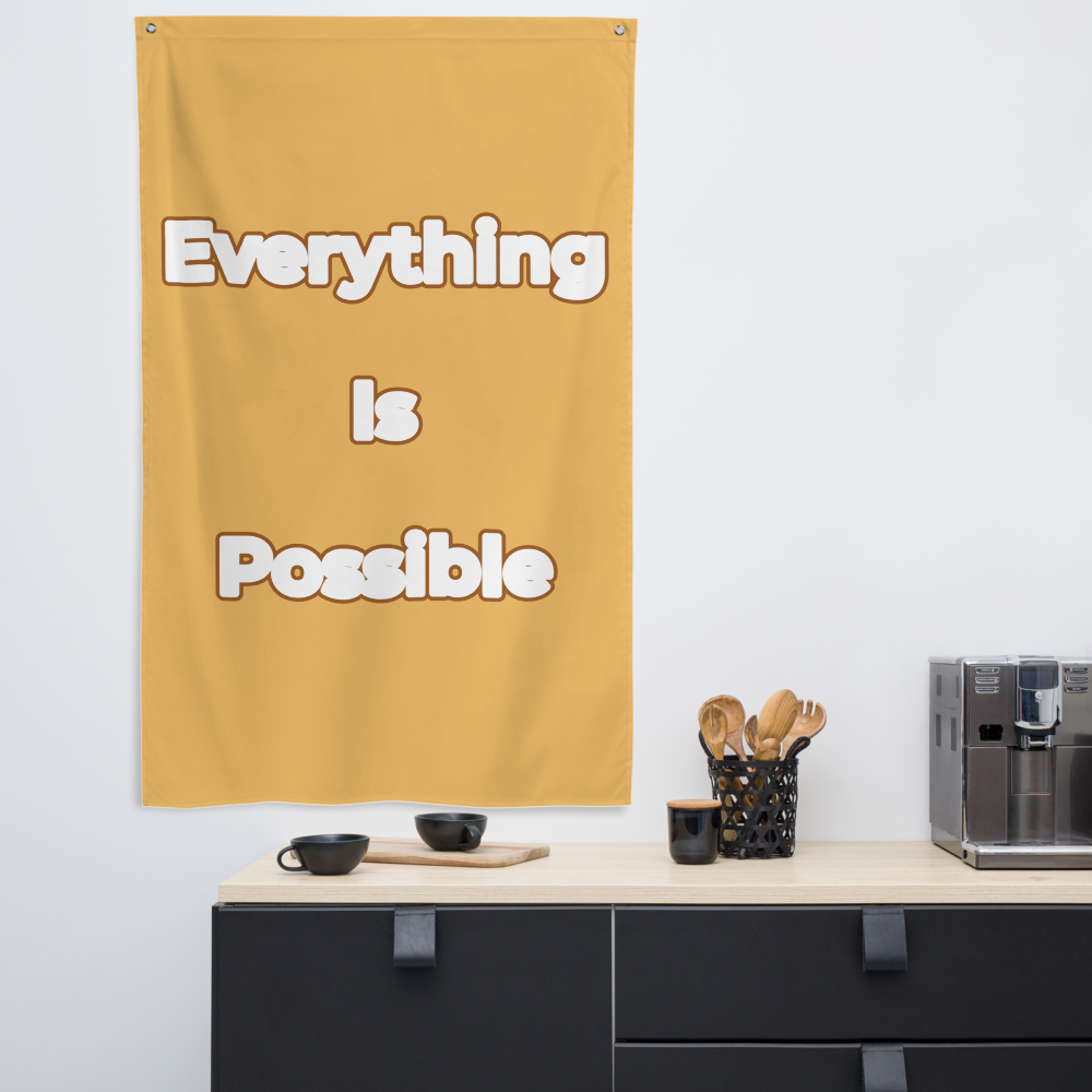 EVERYTHING IS POSSIBLE - Flag