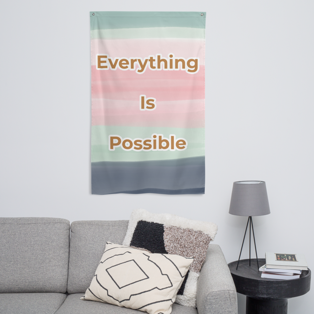 EVERYTHING IS POSSIBLE - Flag