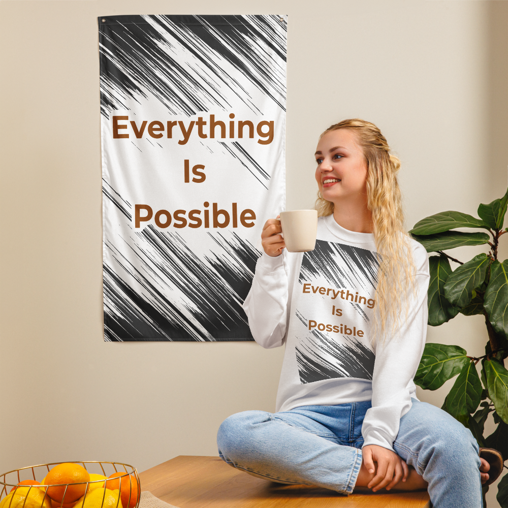 EVERYTHING IS POSSIBLE - Flag