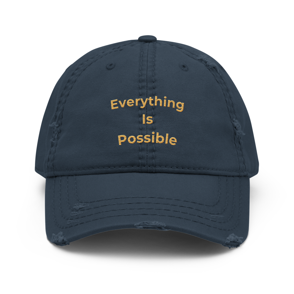 EVERYTHING IS POSSIBLE - Distressed Dad Hat