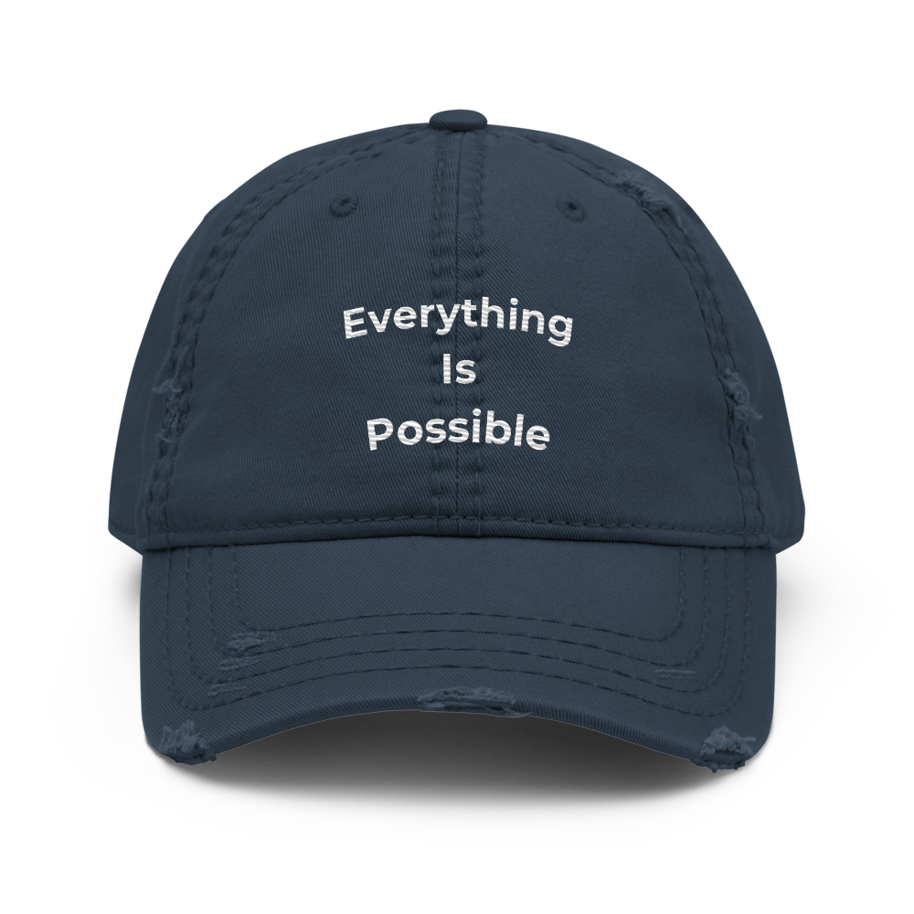 EVERYTHING IS POSSIBLE - Distressed Dad Hat