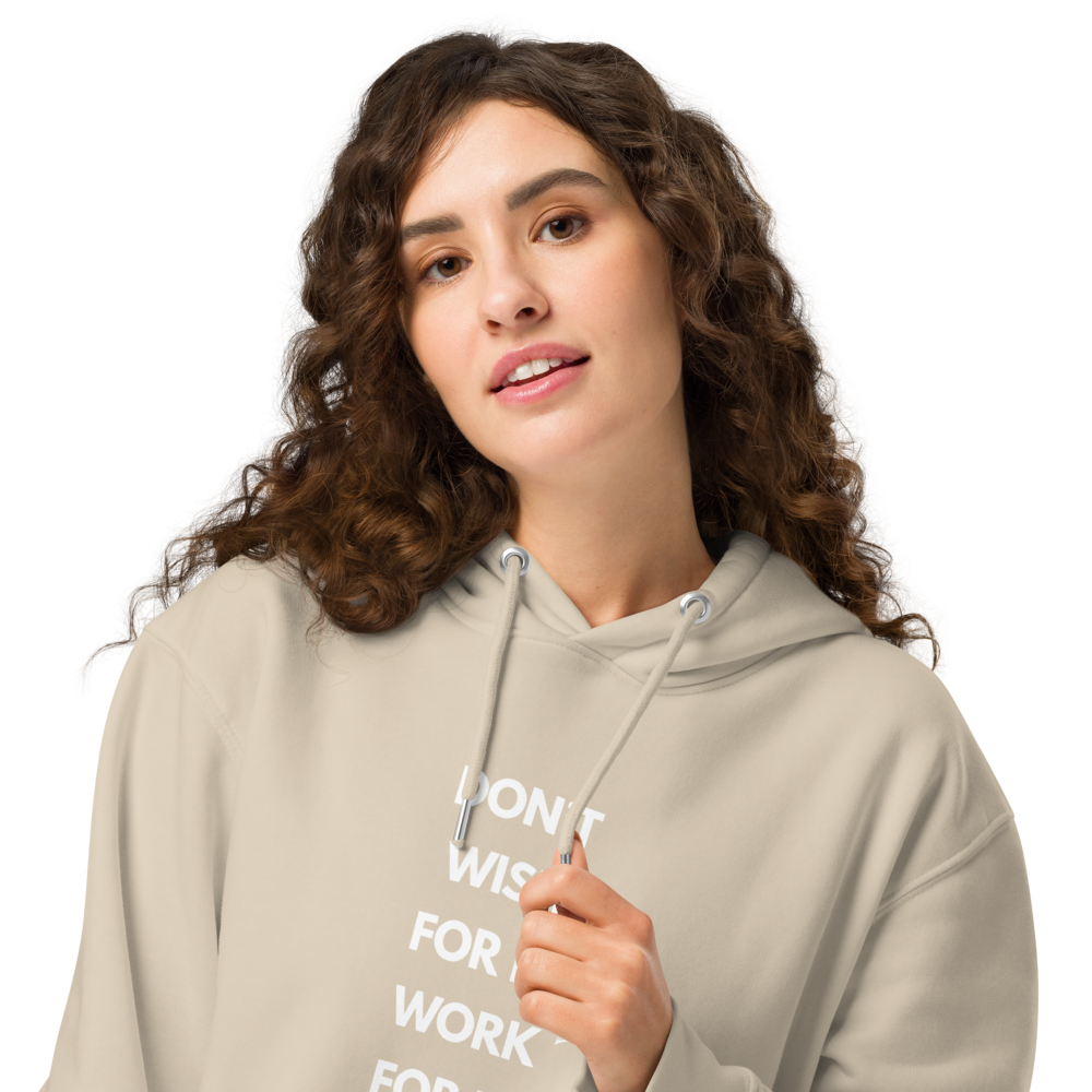 DON'T WISH FOR IT WORK FOR IT - Unisex organic mid-weight hoodie