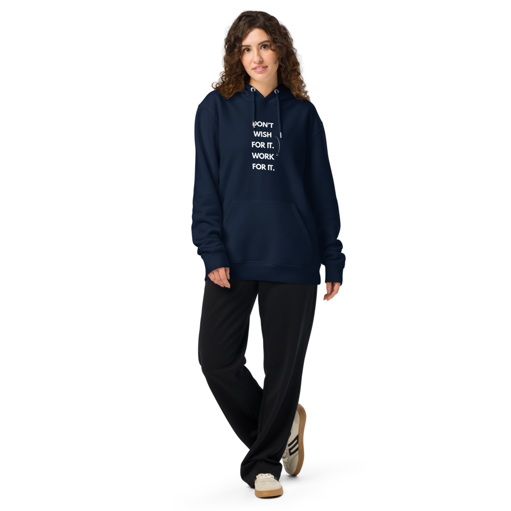 DON'T WISH FOR IT WORK FOR IT - Unisex essential organic hoodie