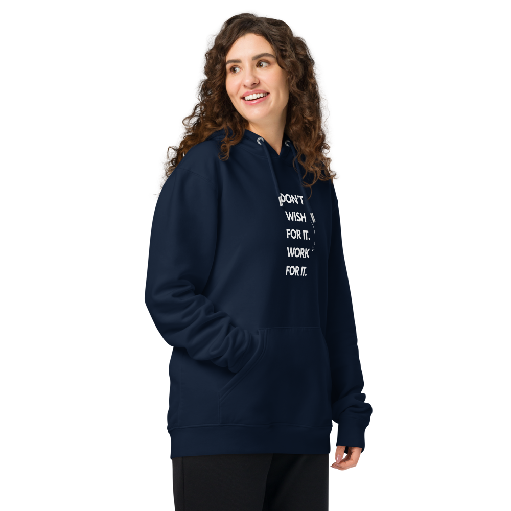 DON'T WISH FOR IT WORK FOR IT - Unisex essential organic hoodie