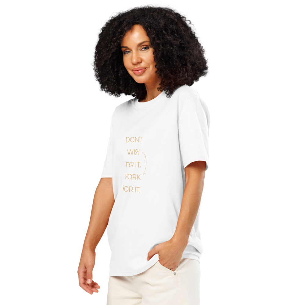 DON'T WISH FOR IT WORK FOR IT - Unisex organic ribbed neck t-shirt