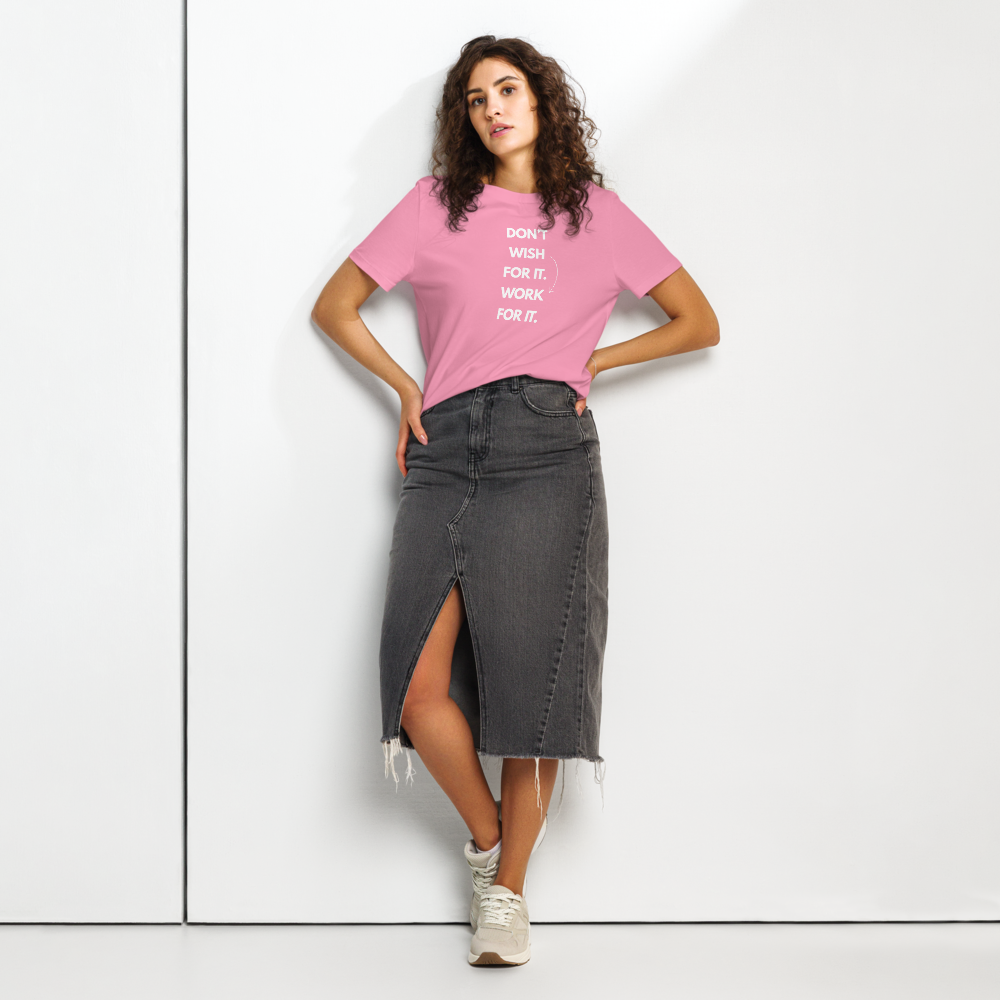 DON'T WISH FOR IT WORK FOR IT - Women’s organic ribbed neck t-shirt