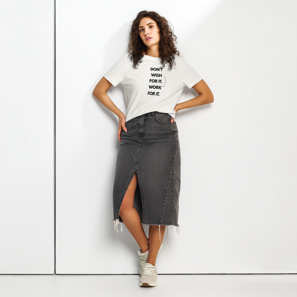 DON'T WISH FOR IT WORK FOR IT - Women’s organic ribbed neck t-shirt